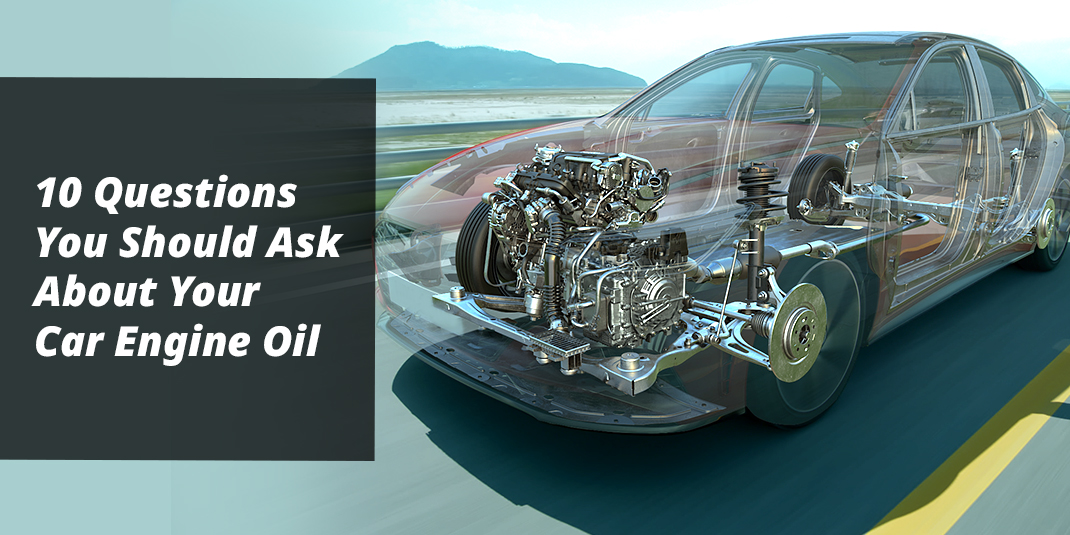 10-Questions-You-Should-Ask-About-Your-Car-Engine-Oil