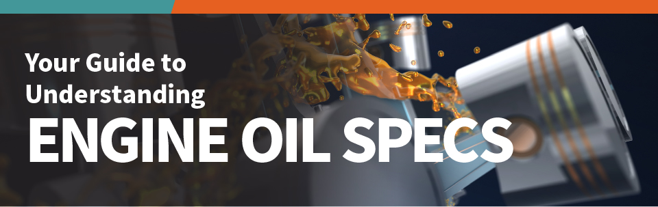 Your Guide to Understanding Engine Oil Specs